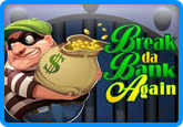 Break da Bank Again aussie online pokies